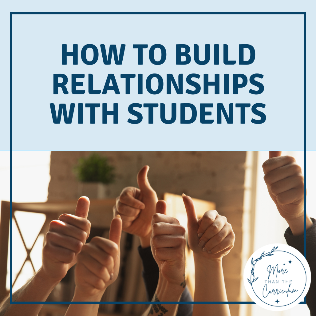 How To Build Relationships With Students More Than The Curriculum
